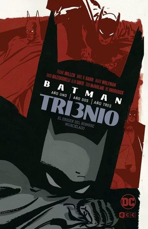 BATMAN TRIENIO: EL ORIGEN DEL HOMBRE MURCIELAGO (AO UNO, AO DOS, AO TRES)