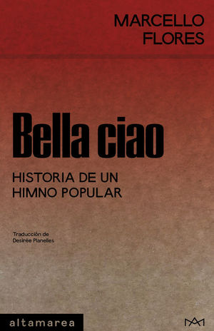 BELLA CIAO. HISTORIA DE UN HIMNO POPULAR