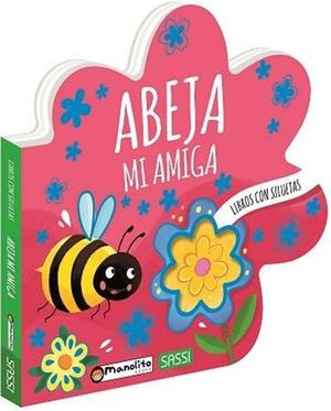 ABEJA MI AMIGA (LIBROS CON SILUETAS)