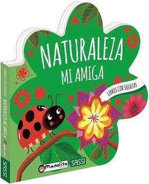 NATURALEZA MI AMIGA (LIBROS CON SILUETAS)