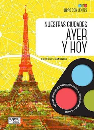 NUESTRAS CIUDADES AYER Y HOY (LIBRO CON LENTES)