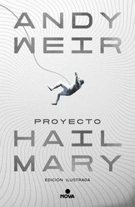 PROYECTO HAIL MARY (EDICION ILUSTRADA)