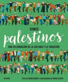 SOMOS PALESTINOS. UNA CELEBRACION DE LA CULTURA Y LA TRADICION