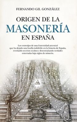 ORIGEN DE LA MASONERIA EN ESPAA