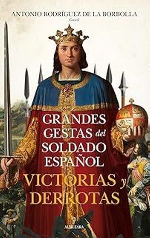 GRANDES GESTAS DEL SOLDADO ESPAOL. VICTORIAS Y DERROTAS
