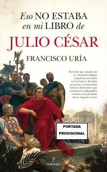 ESO NO ESTABA EN MI LIBRO DE JULIO C�SAR