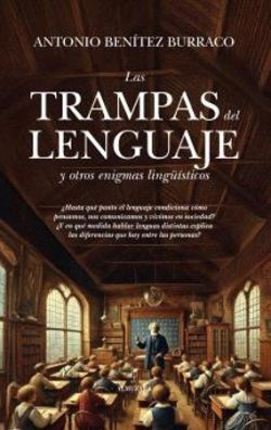 LAS TRAMPAS DEL LENGUAJE Y OTROS ENIGMAS LINGSTICOS