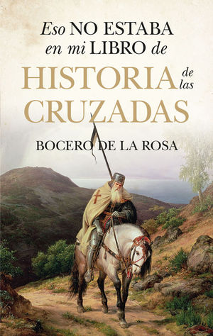 ESO NO ESTABA EN MI LIBRO HISTORIA DE LAS CURZADAS