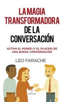 LA MAGIA TRANSFORMADORA DE LA CONVERSACIN
