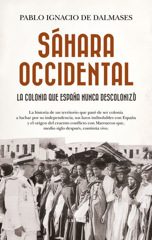 SHARA OCCIDENTAL. LA COLONIA QUE ESPAA NUNCA DESCOLONIZ