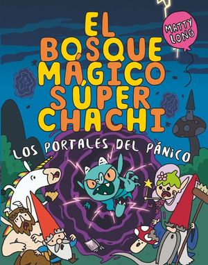 EL BOSQUE MAGICO SUPER CHACHI 2. LOS PORTALES DEL PANICO