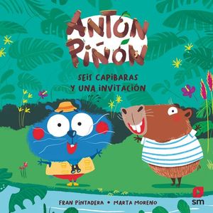 ANTON PI�ON. SEIS CAPIBARAS Y UNA INVITACION