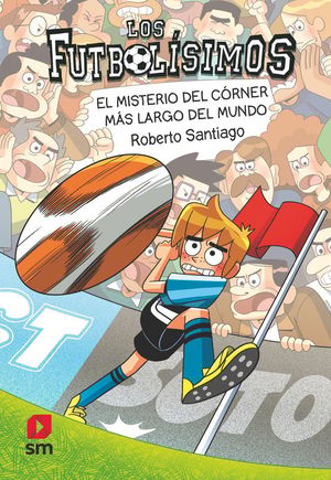 LOS FUTBOLISIMOS 29. EL MISTERIO DEL C�RNER M�S LARGO DEL MUNDO