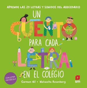 UN CUENTO PARA CADA LETRA EN EL COLEGIO (CON LETRA MAYUSCULA)