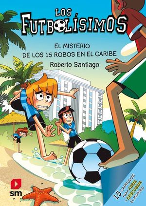 LOS FUTBOL�SIMOS 30: EL MISTERIO DE LOS 15 ROBOS EN EL CARIBE