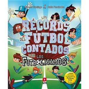 LOS RECORDS DEL FUTBOL CONTADO POR LOS FUTBOLISIMOS