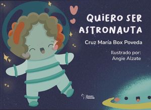 QUIERO SER ASTRONAUTA