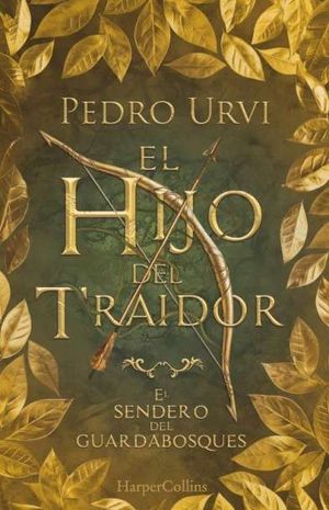 EL HIJO DEL TRAIDOR (EL SENDERO DEL GUARDABOSQUES 1) EDICIN DE LUJO ILUSTRADA