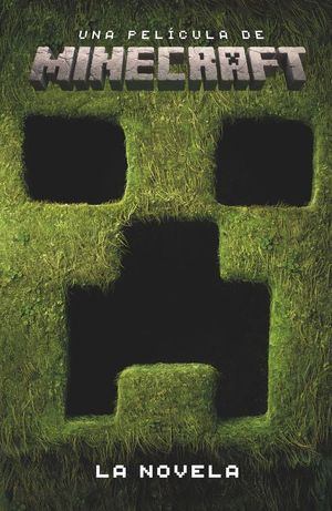 UNA PELCULA DE MINECRAFT. LA NOVELA