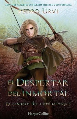 EL DESPERTAR DEL INMORTAL (EL SENDERO DEL GUARDABOSQUES 15)