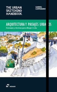 ARQUITECTURA Y PAISAJES URBANOS. CONSEJOS Y TECNICAS PARA DIBUJAR BIEN