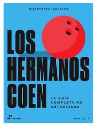 LOS HERMANOS COEN. LA GUA COMPLETA NO AUTORIZADA