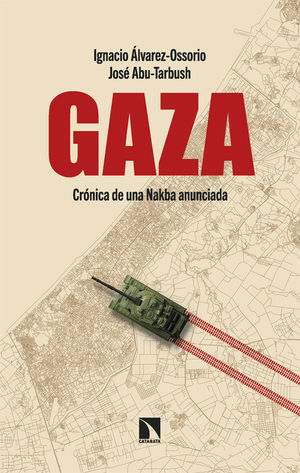GAZA. CRNICA DE UNA NAKBA ANUNCIADA