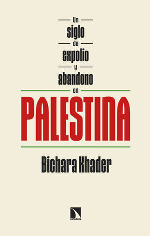 UN SIGLO DE EXPOLIO Y ABANDONO EN PALESTINA