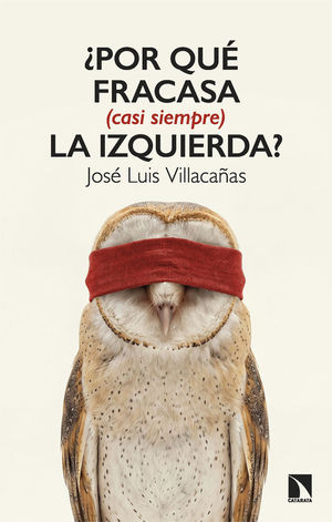 �POR QUE FRACASA (CASI SIEMPRE) LA IZQUIERDA?