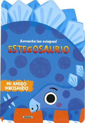 ESTEGOSAURIO. MI AMIGO DINOSAURIO (LEVANTA LAS SOLAPAS)