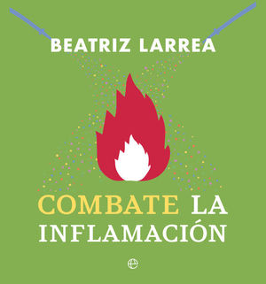 PACK COMBATE LA INFLAMACION (TU CUERPO EN LLAMAS / APAGA TU CUERPO EN LLAMAS EN 30 DIAS)