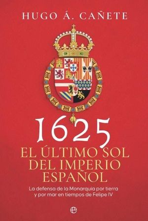 1625. EL LTIMO SOL DEL IMPERIO ESPAOL