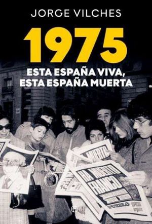 1975. ESTA ESPAA VIVA, ESTA ESPAA MUERTA