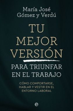 TU MEJOR VERSI�N PARA TRIUNFAR EN EL TRABAJO