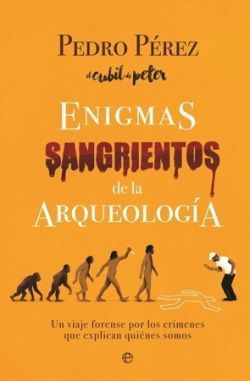 ENIGMAS SANGRIENTOS DE LA ARQUEOLOG�A