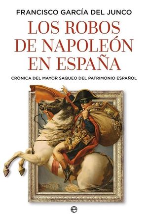 LOS ROBOS DE NAPOLE�N EN ESPA�A