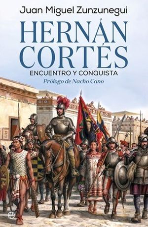 HERN�N CORT�S. ENCUENTRO Y CONQUISTA