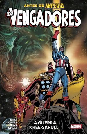 LOS VENGADORES. ANTES DEL IMPERIO: LA GUERRA KREE-SKRULL