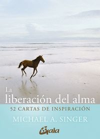 LA LIBERACION DEL ALMA. 52 CARTAS DE INSPIRACION