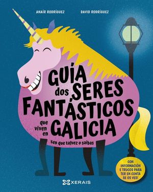 GUA DOS SERES FANTSTICOS QUE VIVEN EN GALICIA SEN QUE TALVEZ O SAIBAS