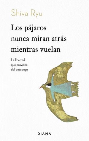 LOS PAJAROS NUNCA MIRAN ATRAS MIENTRAS VUELAN