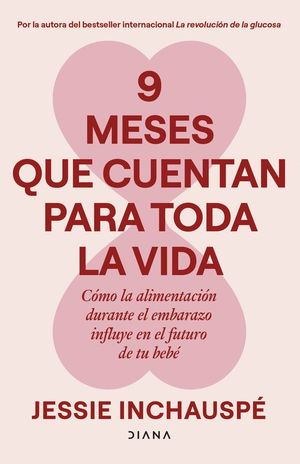 9 MESES QUE CUENTAN PARA TODA LA VIDA