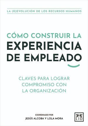 COMO CONSTRUIR LA EXPERIENCIA DE EMPLEADO