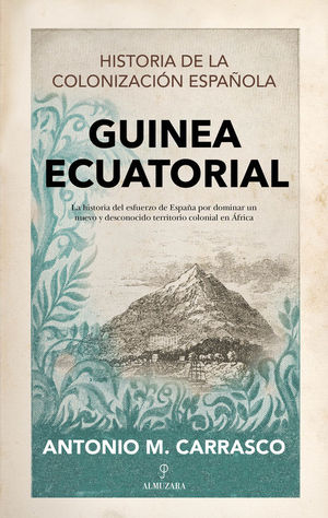 GUINEA ECUATORIAL. HISTORIA DE LA COLONIZACION ESPAÑOLA