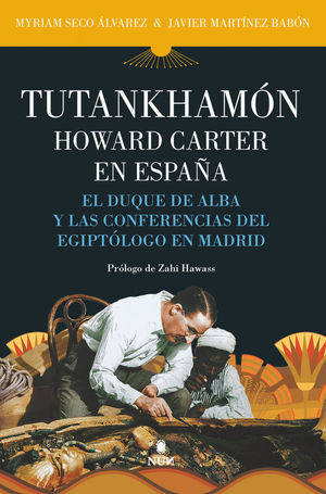 TUTANKAM�N. HOWARD CARTER EN ESPA�A