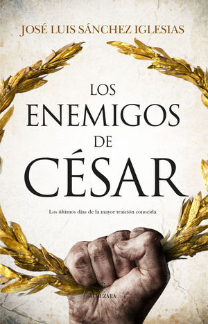 LOS ENEMIGOS DEL CESAR