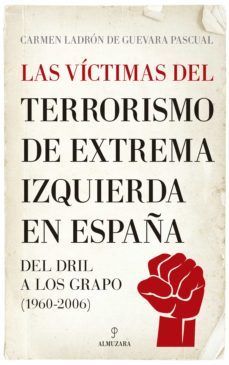 LAS V�CTIMAS DEL TERRORISMO DE EXTREMA IZQUIERDA EN ESPA�A