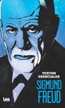 SIGMUND FREUD. TEXTOS ESENCIALES