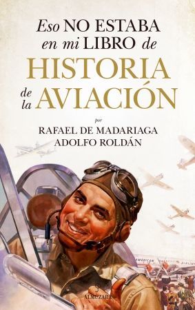 ESO NO ESTABA EN MI LIBRO DE HISTORIA DE LA AVIACIN