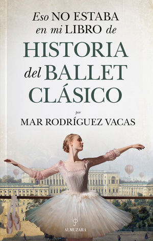 ESO NO ESTABA EN MI LIBRO DE HISTORIA DEL BALLET CLSICO
